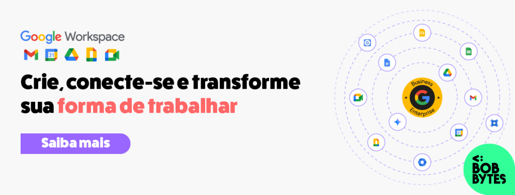 Imagem que apresenta os benefícios do Google Workspace em parceria com a Bobbytes, destacando ferramentas como Gmail, Drive, Meet e Docs para aumentar a colaboração e a eficiência no ambiente corporativo.