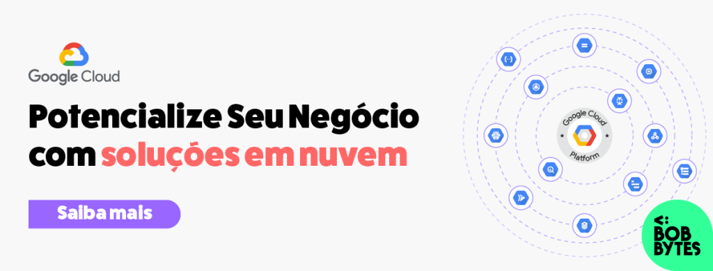 Imagem destacando os serviços do Google Cloud oferecidos pela Bobbytes, com foco em infraestrutura em nuvem, segurança e performance para empresas que buscam inovação tecnológica e escalabilidade.